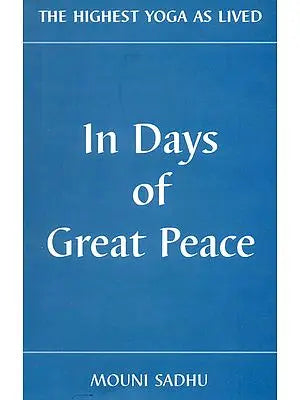 In Days of Great Peace (The Highest Yoga As Lived)