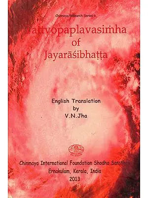 Tattvopaplavamsimha of Jayarasibhatta (Sasnkrit Text With Transliteration and English Translation)