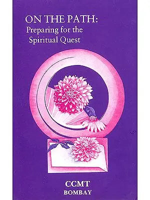 On The Path (Preparing For The Spiritual Quest)