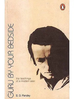 Guru By Your Bedside: The Teachings of a Modern Seer