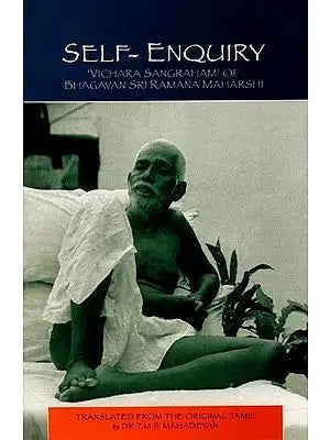 Self Enquiry (Vichara Sangraham of Bhagavan Sri Ramana Maharshi)