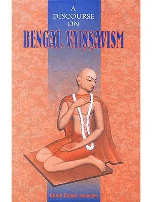 A Discourse on Bengal Vaisnavism