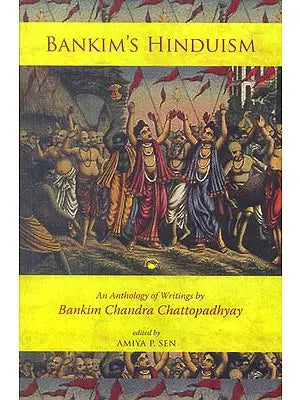 Bankim's Hinduism (An Anthology of Writings by Bankim Chandra Chattopadhyay)