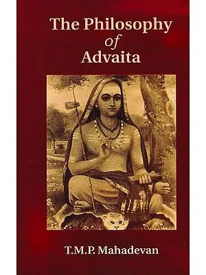 The Philosophy of Advaita