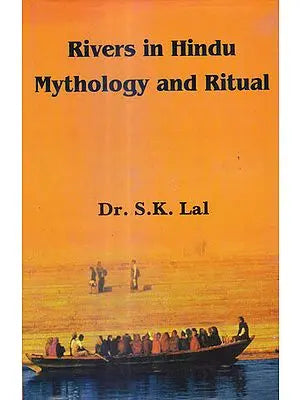 Rivers in Hindu Mythology and Ritual