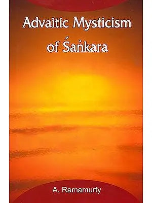 Advaitic Mysticism of Sankara