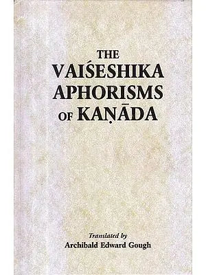 The Vaiseshika Aphorisms of Kanada