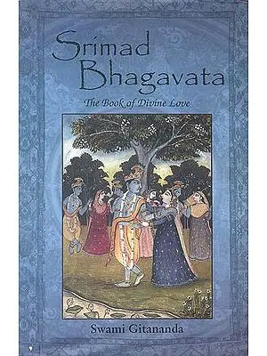 Srimad Bhagavata : The Book of Divine Love (Sanskrit Text with Transliteration and English Translation)