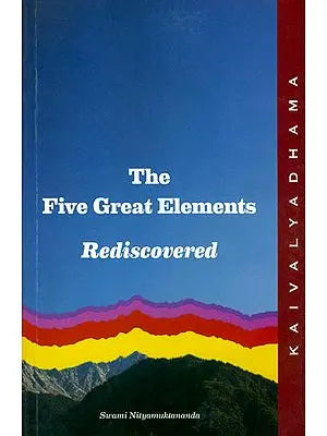 The Five Great Elements Rediscovered