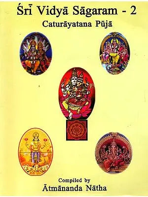 Sri Vidya Sagaram: Caturayatana Puja (Volume-2)