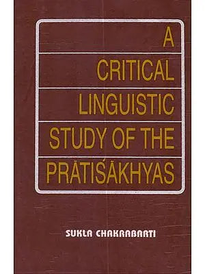 A Critical Linguistic Study of The Pratisakhyas (An Old and Rare Book)