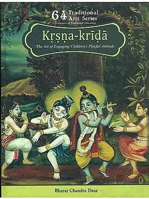 Krsna-Krida (The Art of Engaging Children's Playful Attitude) (An Old and Rare Book)