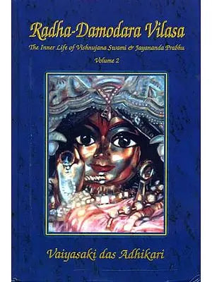 Radha Damodara Vilasa- The Inner Life of Vishnujana Swami and Jayananda Prabhu (Volume 2: 1972 - 1975)