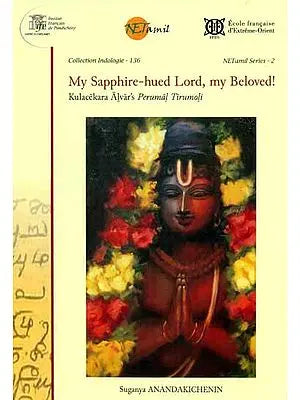 My Sapphire - Hued Lord, My Beloved! (Perumal Tirumoli by Kulacekara Alvar)