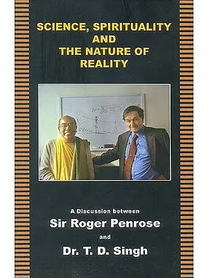 Science, Spirituality and The Nature of Reality