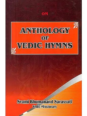 Anthology of Vedic Hymns (A Collection of Hymns from Four Vedas)