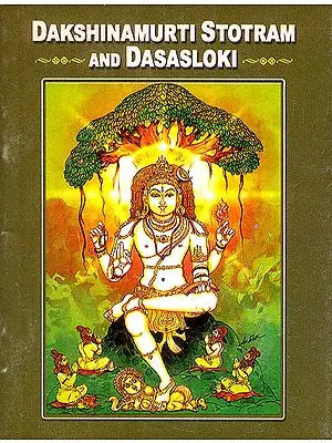 Dakshinamurti Stotram and Dasaloki