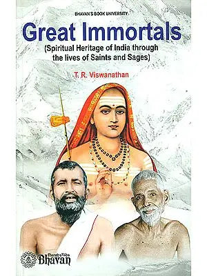 Great Immortals (Spiritual Heritage of India Through The Lives of Saints and Sages)