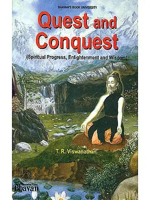 Quest and Conquest (Spiritual Progress, Enlightenment and Wisdom)