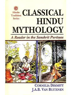 Classical Hindu Mythology (A Reader in The Sanskrit Puranas)