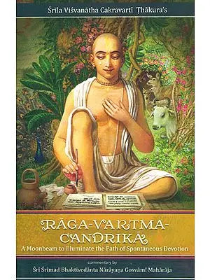 Raga Vartma Candrika (A Moonbeam To Illuminate The Path Of Spontaneous Devotion)