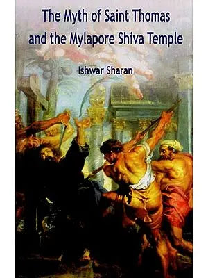 The Myth of Saint Thomas and The Mylapore Shiva Temples