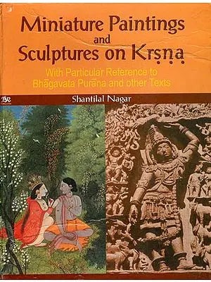 Miniature Paintings and Sculptures on Krsna (With Particular Reference to Bhagavata Purana and Other Texts)