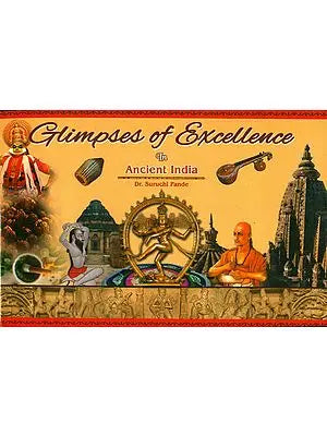 Glimpses of Excellence in Ancient India