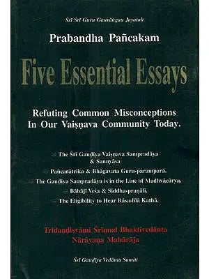 Prabandha Pancakam: Five Essential Essays (Refuting Common Misconceptions in our Vaisnava Community Today) (An Old and Rare Book)