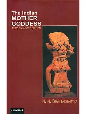 The Indian Mother Goddess (Third Enlarged Edition)