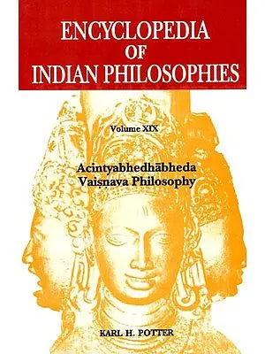 Encyclopedia of Indian Philosophies: Acintyabhedhabheda Vaisnava Philosophy (Volume XIX)