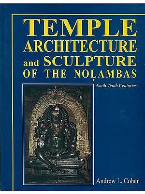 Temple Architecture and Sculpture of the Nolambas (Ninth - Tenth Centuries)