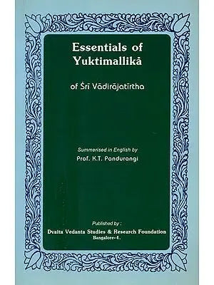 Essentials of Yuktimallika of Sri Vadirajatirtha