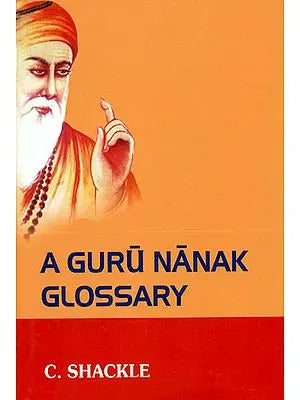 A Guru Nanak Glossary