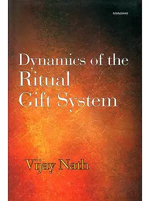 Dynamics of the Ritual Gift System (Some Unexplored Dimensions ...