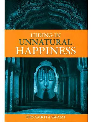 Hiding in Unnatural Happiness