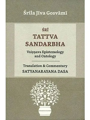Sri Tattva Sandarbha (Vaisnava Epistemology and Ontology)