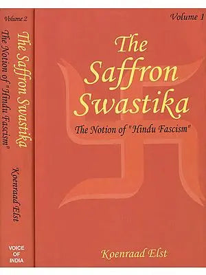 The Saffron Swastika: The Notion of " Hindu Fascism" (Set of Two Volumes)