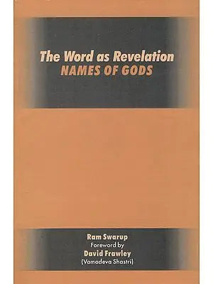 The  Word as Revelation  Names of Gods By Ram Swarup