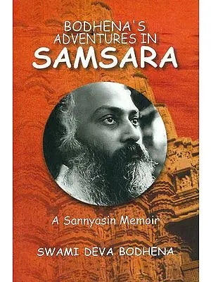 Bodhena's Adventures in Samsara (A Sannyasin Memoir)