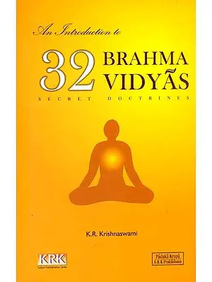 An Introduction to 32 Brahma Vidyas (Secret Doctrines)