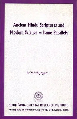 Ancient Hindu Scriptures and Modern Science - Some Parallels