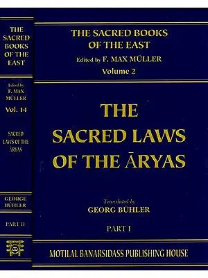 The Sacred Laws of The Aryas: As Taught in The School of Apastamba, Gautama, Vasishtha, and Baudhayana (Set of 2 Volumes)