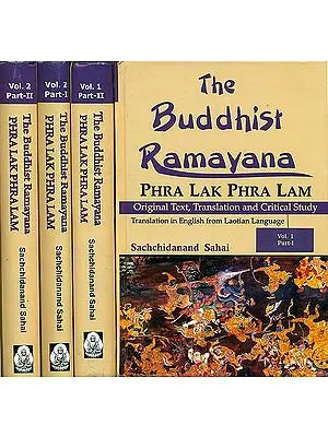 The Buddhist Ramayana : Phra Lak Phra Lam (Original Text, Translation and Critical Study)(Set of 2 Volumes in 4 Parts)