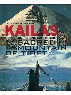 Kailas (On Pilgrimage to The Sacred Mountain of Tibet)