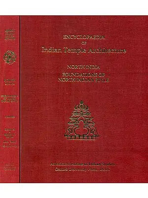 North India Foundations of North Indian Style - Encyclopaedia of Indian Temple Architecture (Set of 2 Books)
