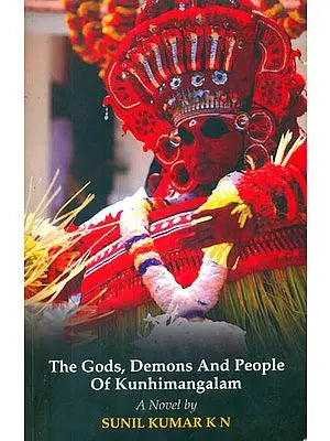 The Gods, Demons and People of Kunhimangalam