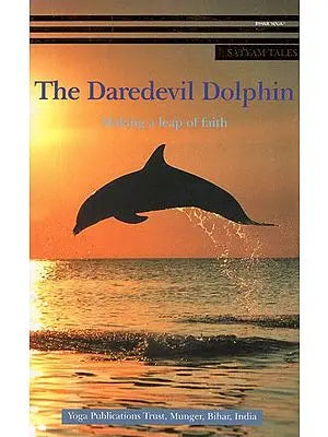 The Daredevil Dolphin (Making a Leap of Faith)