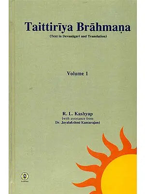 Taittiriya Brahmana: Sanskrit Text with English Translation (Volume 1)