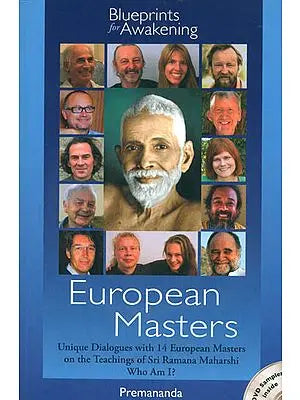 European Masters - Unique Dialogue with 14 European Masters on the Teaching of Sri Ramana Maharshi Who Am I? (With DVD Inside)